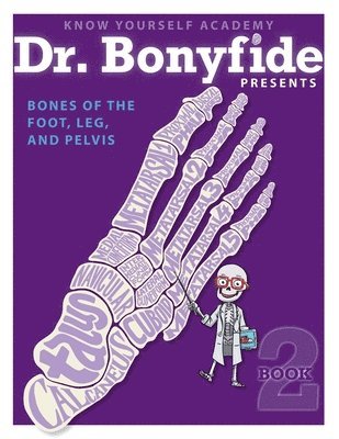 Bones of the Foot, Leg and Pelvis: Book 2 1