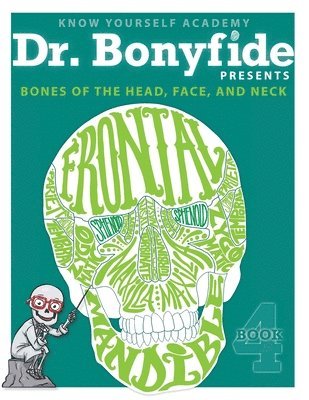 Bones of the Head, Face, and Neck: Book 4 1