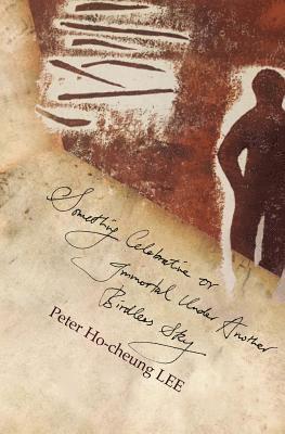 Peter Lee - something celebrative or immortal under another birdless sky, Häftad