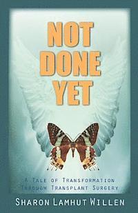 Not Done Yet: A Tale of Transformation Through Transplant Surgery 1