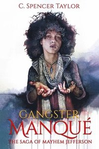 bokomslag Gangster Manqué: The Saga of Mayhem Jefferson