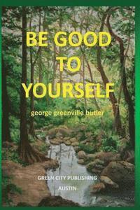 bokomslag Be Good To Yourself