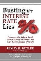 bokomslag Busting the Interest Rate Lies: Discover the Whole Truth About Money and How You Can Keep Control of Yours