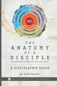 The Anatomy of a Disciple: A Discipleship Guide