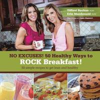 bokomslag No Excuses - 50 Healthy Ways to ROCK breakfast