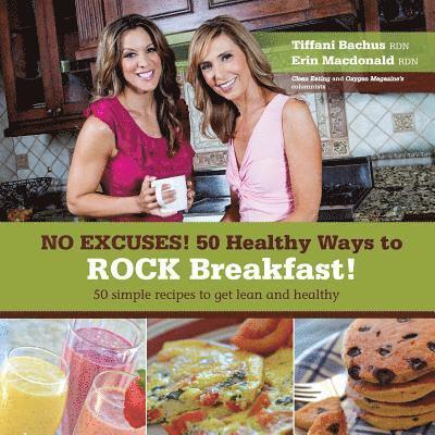 No Excuses - 50 Healthy Ways to ROCK breakfast 1
