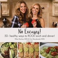 bokomslag No Excuses! 50 Healthy Ways to ROCK Lunch & Dinner!