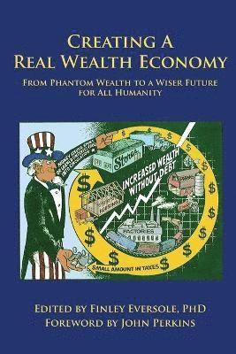 Finley Eversole - Creating a Real Wealth Economy, Häftad