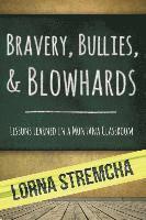 bokomslag Bravery, Bullies, & Blowhards: Lessons Learned in a Montana Classroom