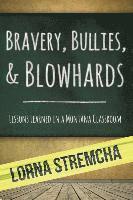 Bravery, Bullies, & Blowhards: Lessons Learned in a Montana Classroom 1