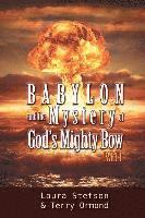 Laura Stetson, Terry Ormond - Babylon and the Mystery of God's Mighty Bow, Häftad