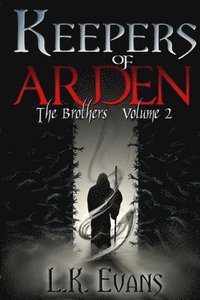 bokomslag Keepers of Arden: The Brothers Volume 2