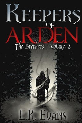 Keepers of Arden: The Brothers Volume 2
