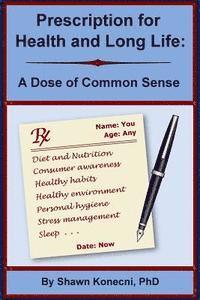 bokomslag Prescription for Health and Long Life: A Dose of Common Sense