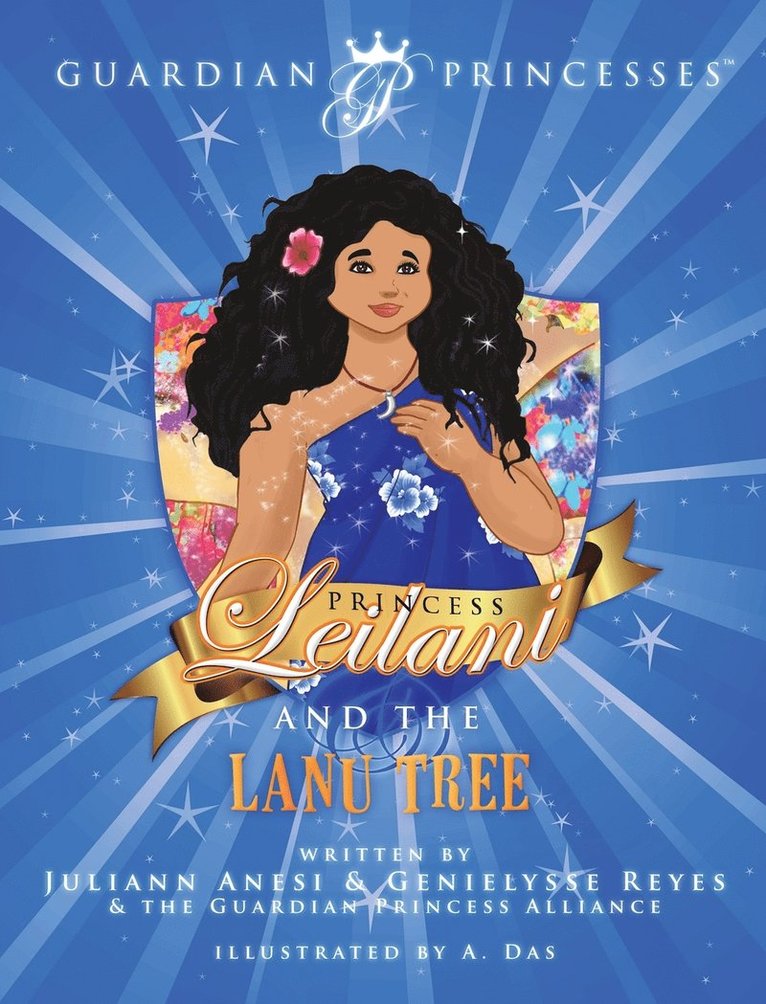 Juliann Anesi, Genielysse Reyes, Juliann T. Anesi, Juliann  T Anesi, Genielysse Reyes, Juliann T Anesi - Princess Leilani and the Lanu Tree, Inbunden
