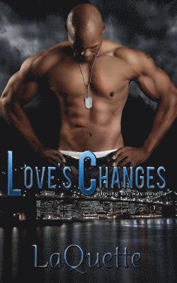 bokomslag Love's Changes: A Losing My Way Novella