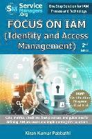 bokomslag Focus on IAM (Identity and Access Management): CSFs, metrics, checklists, best practices, and guidelines for defining IAM processes and implementing I