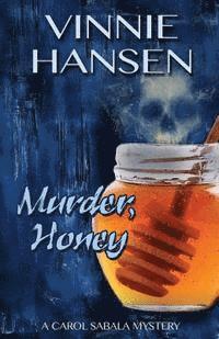 bokomslag Murder, Honey: A Carol Sabala Mystery