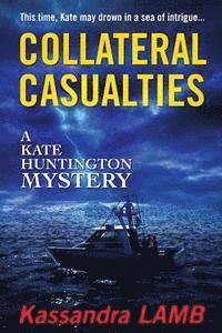 bokomslag Collateral Casualties: A Kate Huntington Mystery
