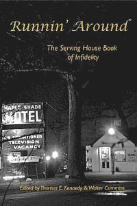 Thomas E. Kennedy, Walter Cummins - Runnin' Around: The Serving House Book of Infidelity, Häftad
