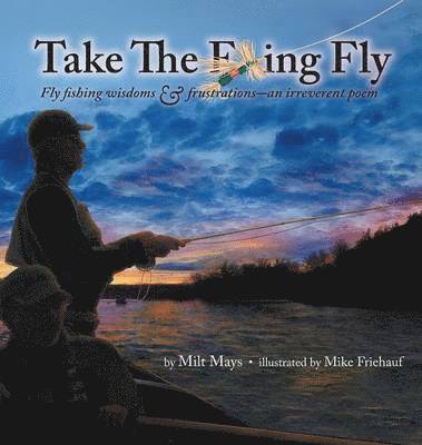 Luther Milton Mays, Milton Mays - Take the F...ing Fly, Inbunden