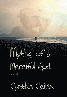 bokomslag Myths of a Merciful God