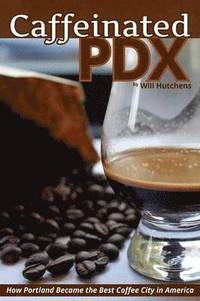 bokomslag Caffeinated PDX