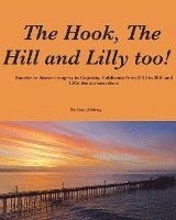 bokomslag The Hook, The Hill and Lilly too !: Sunrise and Sunset in Capitola, California.