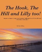 bokomslag The Hook, The Hill and Lilly too !: Sunrise and Sunset in Capitola, California.