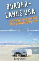 Ben Batchelder - Borderlands USA: or, How to Protect the Country by Car, Häftad