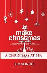 bokomslag Make Christmas Begin Within: Book One: A Christmas at Sea