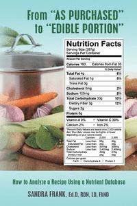 bokomslag From 'As Purchased' to 'Edible Portion': How to Analyze a Recipe Using a Nutrient Database