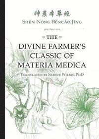 bokomslag Shén Nóng B?nc?o J?ng: The Divine Farmer's Classic of Materia Medica 3rd Edition