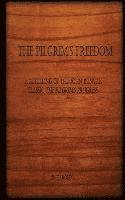 bokomslag The Pilgrim's Freedom: A retelling of the John Bunyan classic 'The Pilgrim's Progress'
