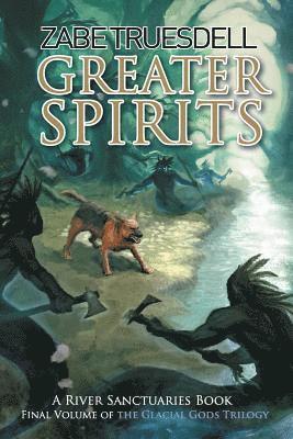 bokomslag Greater Spirits: A River Sanctuaries Book