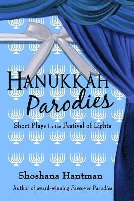 Hanukkah Parodies: Short Plays for the Festival of Lights 1