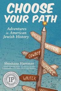 bokomslag Choose Your Path: Adventures in Jewish American History