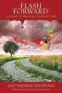 bokomslag Flash Forward: A Guide to Shaping Your Future