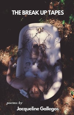 Jacqueline Gallegos - The Break Up Tapes, Häftad