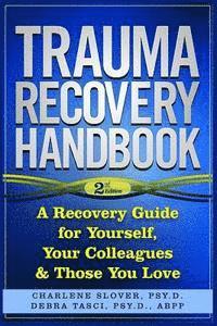 bokomslag Trauma Recovery Handbook: A Recovery Guide For Yourself, Your Colleagues & Those You Love
