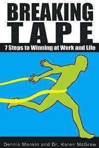 bokomslag Breaking Tape: 7 Steps to Winning at Work and Life