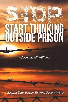 S.T.O.P.: Start Thinking Outside Prison 1