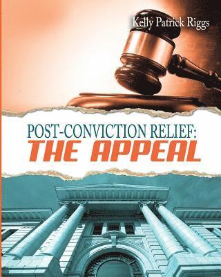 Post-Conviction Relief: The Appeal 1