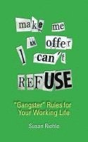 bokomslag Make Me an Offer I Can't Refuse, street-smart "gangster" rules for your working life