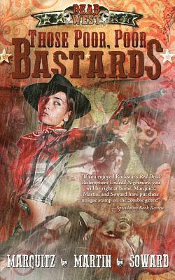J. M. Martin, Kenny Soward, Tim Marquitz - Those Poor, Poor Bastards, Häftad