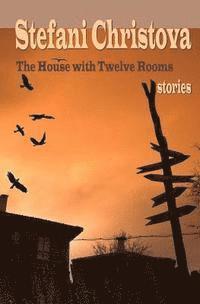 bokomslag The House with Twelve Rooms: stories