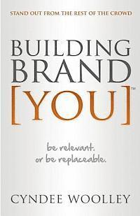 bokomslag Building Brand You: Be Relevant or Be Replaceable