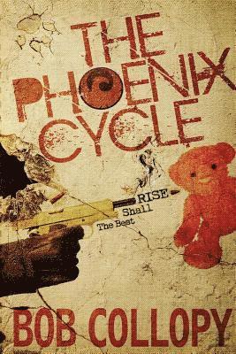 The Phoenix Cycle: The Best Shall Rise 1