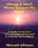 Climate and Much Worse Dangers We Ignore 1