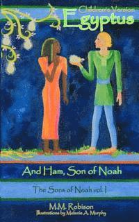 M. M. Robison - Egyptus: And Ham, Son of Noah -- Children's/Read-Aloud Version, Häftad